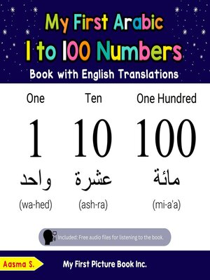 cover image of My First Arabic 1 to 100 Numbers Book with English Translations